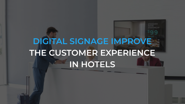 how can digital signage improve the customer experience in hotel